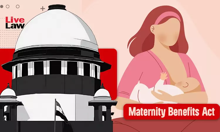 Maternity Benefits Must Be Granted Even If Period Of Benefit Overshoots Term Of Contractual Employment: Supreme Court Maternity Benefits Must Be Granted Even If Period Of Benefit Overshoots Term Of Contractual Employment: Supreme Court